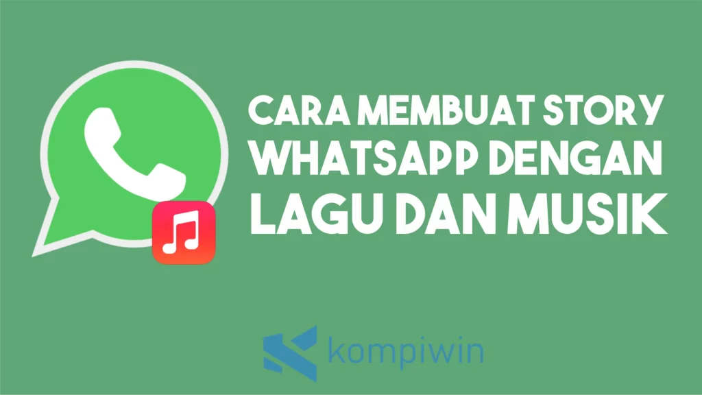 Cara Membuat Story WhatsApp dengan Lagu dan Musik