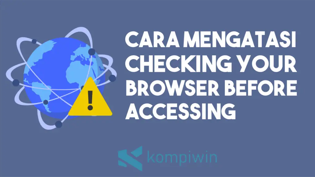 Cara Mengatasi ‘Checking Your Browser before Accessing’