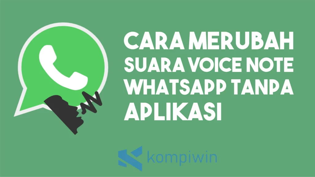 Cara Merubah Suara Voice Note di WhatsApp Tanpa Aplikasi Tambahan