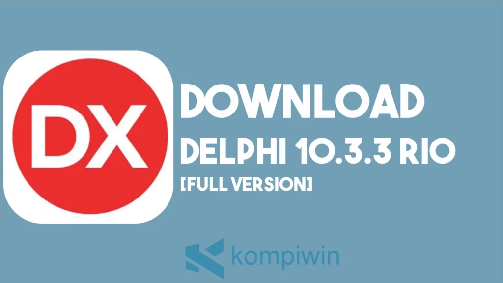 Download Delphi 10.3.3 Rio Full Version