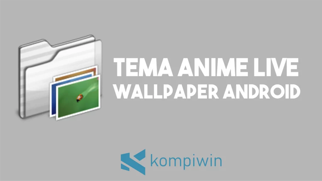 Tema Anime Live Wallpaper Android