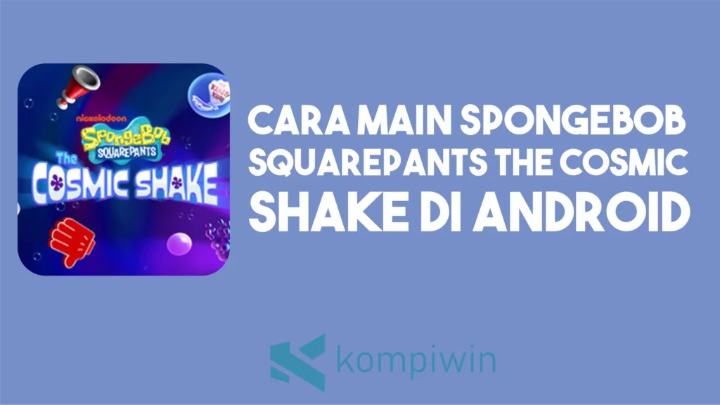 Cara Main Spongebob SquarePants The Cosmic Shake di Android