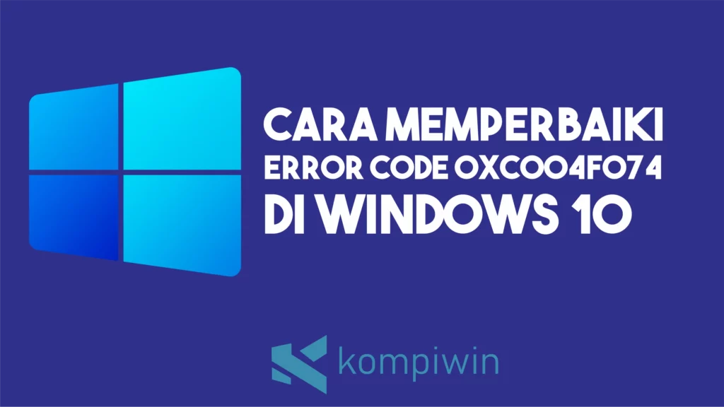 Cara Memperbaiki Error Code 0xc004F074 di Windows 10