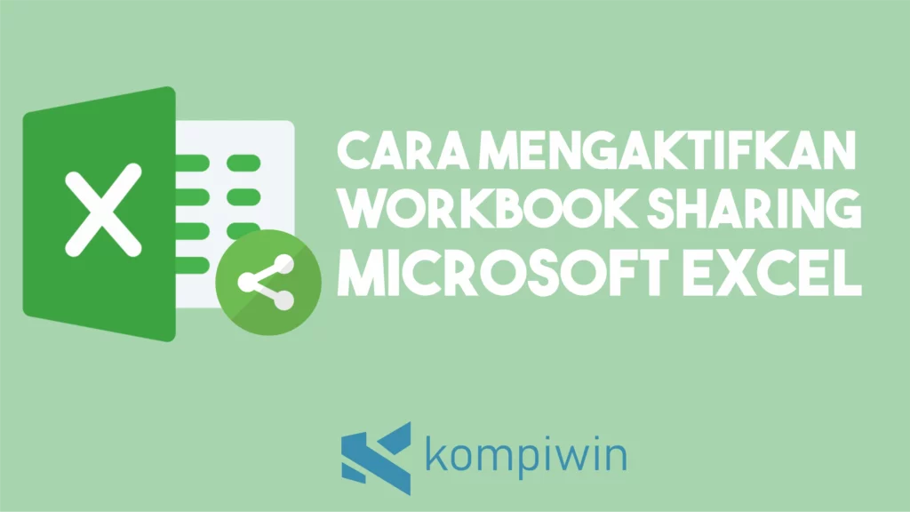 Cara Mengaktifkan Workbook Sharing Microsoft Excel