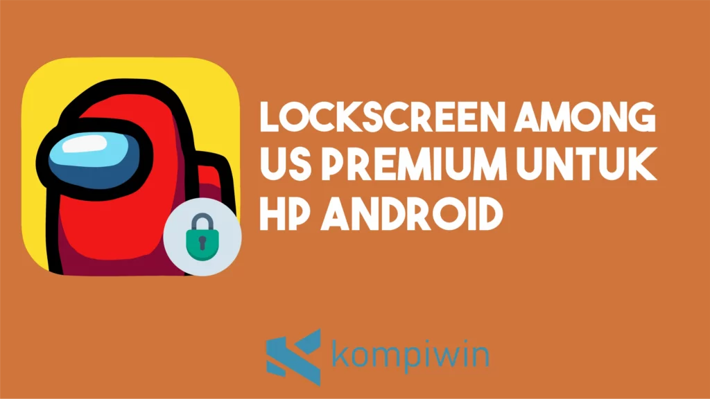 Lockscreen Among US Premium untuk HP Android