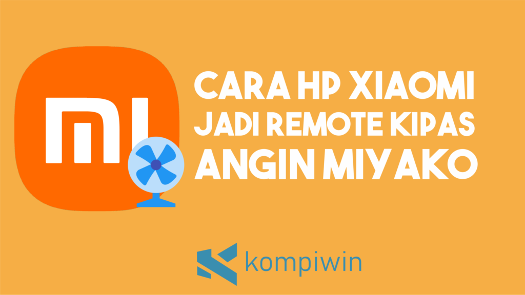 Cara HP Xiaomi Jadi Remote Kipas Angin Miyako