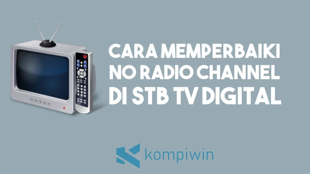 Cara Memperbaiki No Radio Channel di STB TV Digital