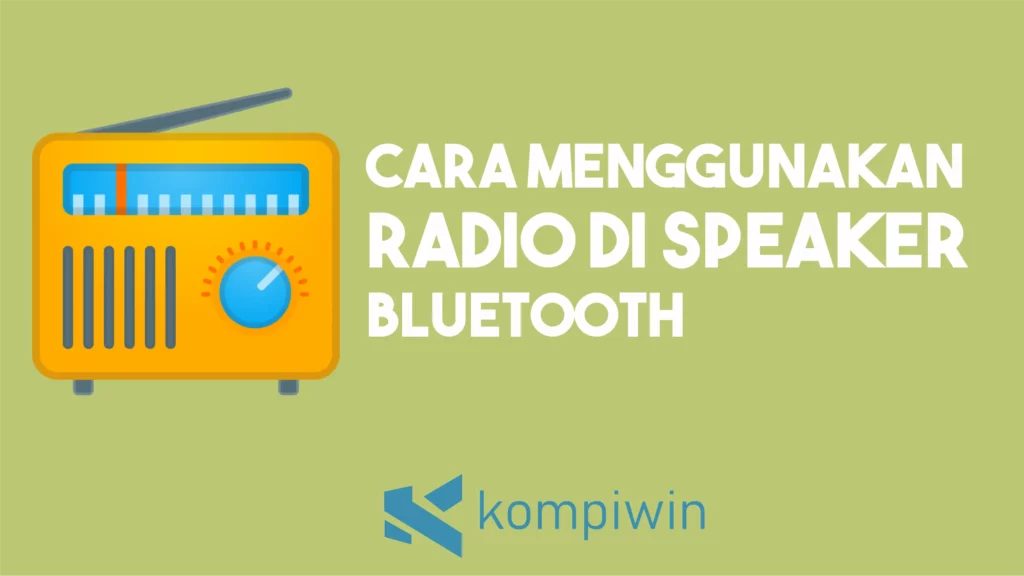 Cara Menggunakan Radio di Speaker Bluetooth