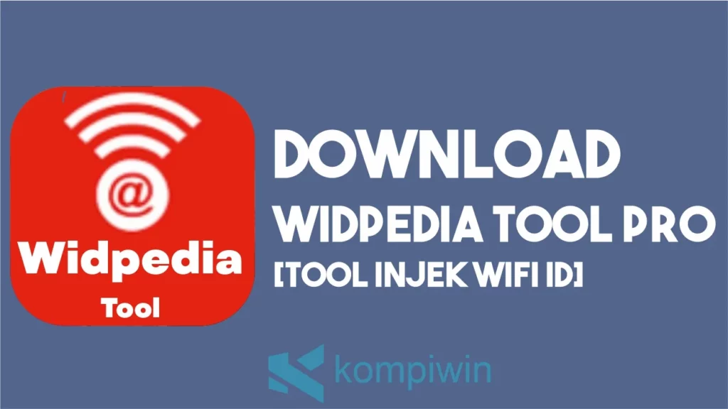 Download Widpedia Tool Pro [Injek WiFi ID]