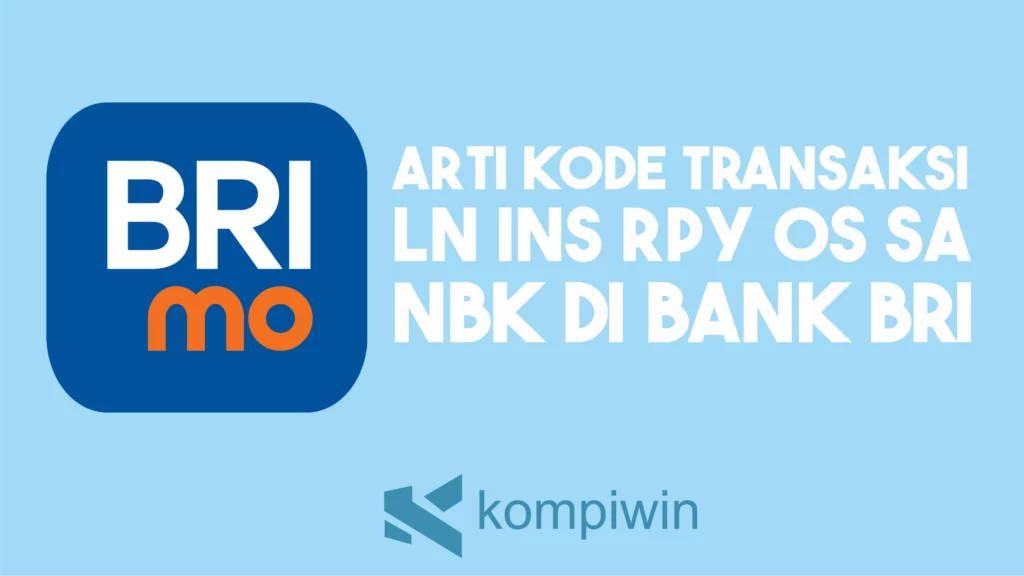 Arti Kode Transaksi LN Ins.Rpy OB SA Nbk. di Bank BRI