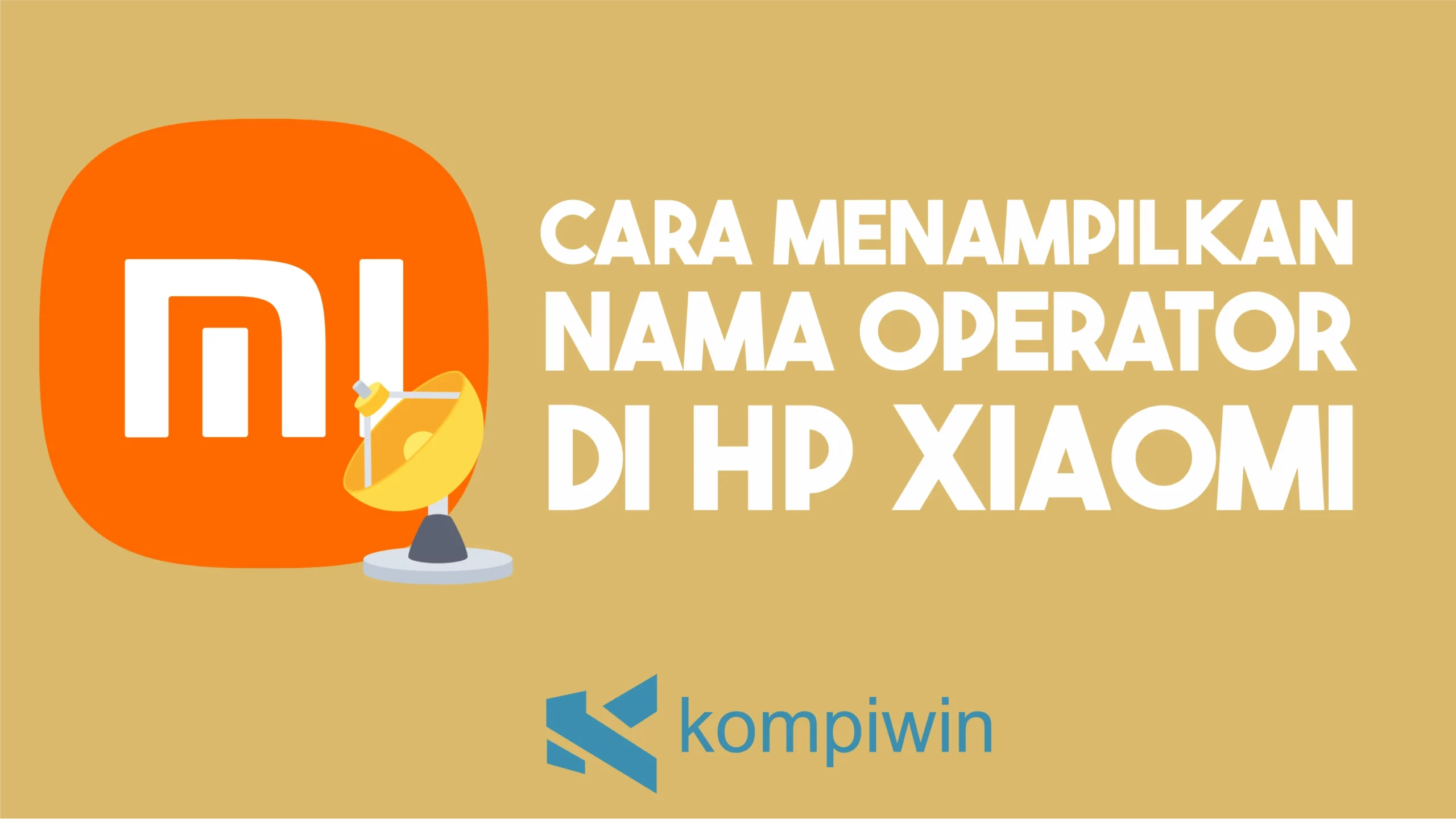 Cara Menampilkan Nama Operator di HP Xiaomi