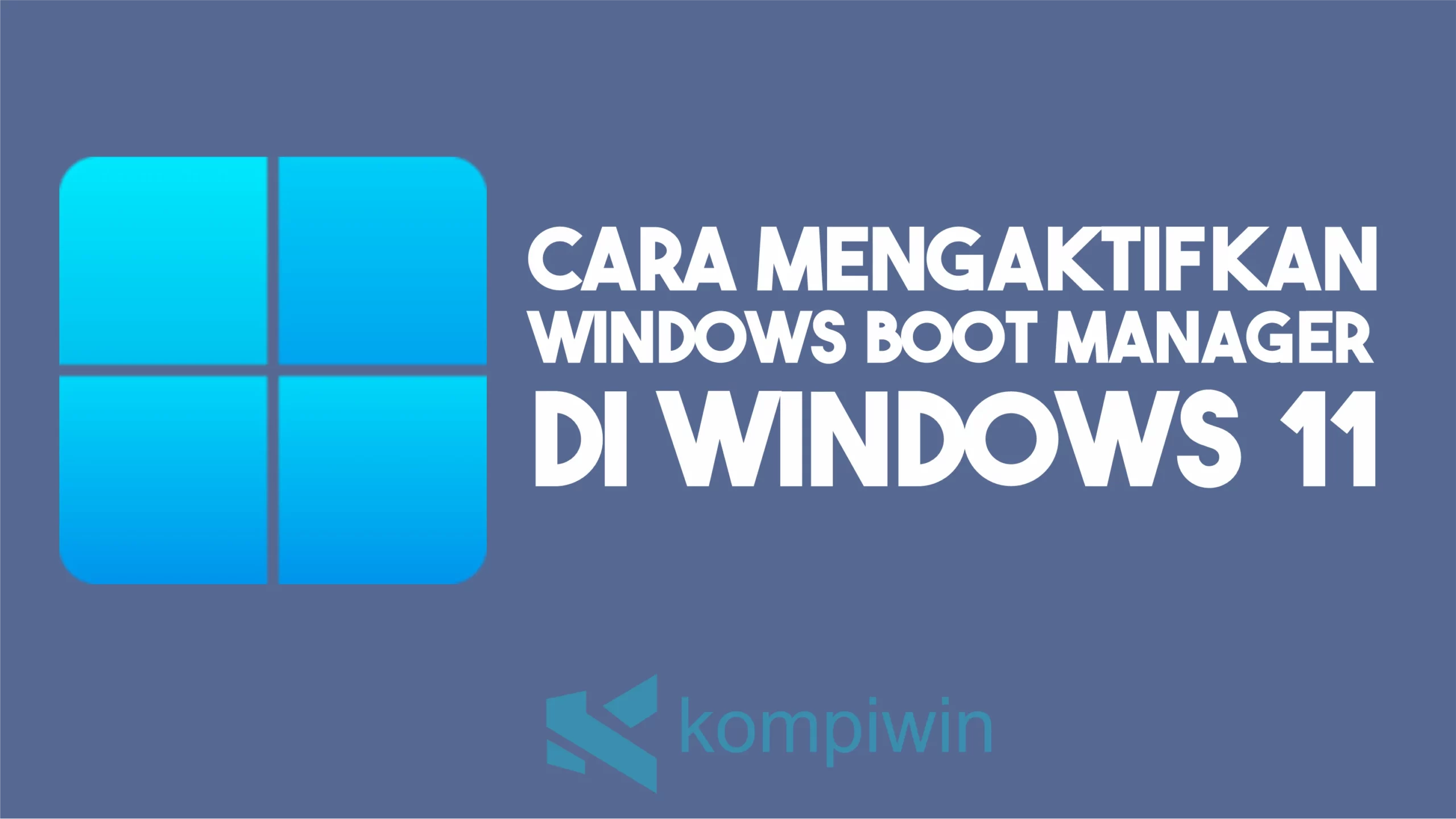 Cara Mengaktifkan Windows Boot Manager di Windows 11