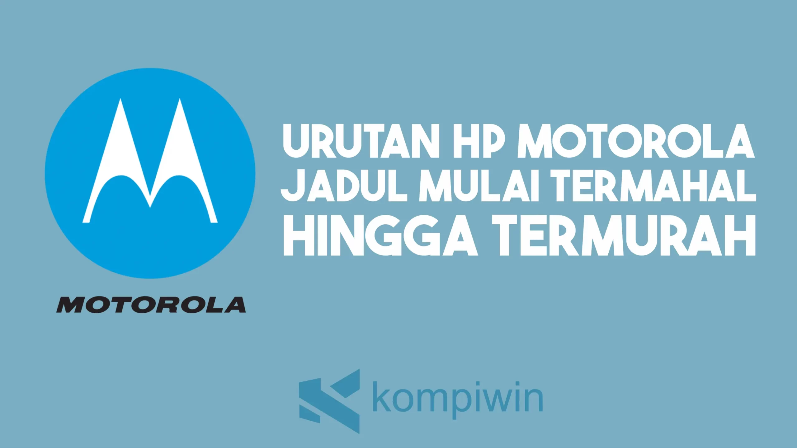 Urutan HP Motorola Jadul Mulai Termahal Hingga Termurah