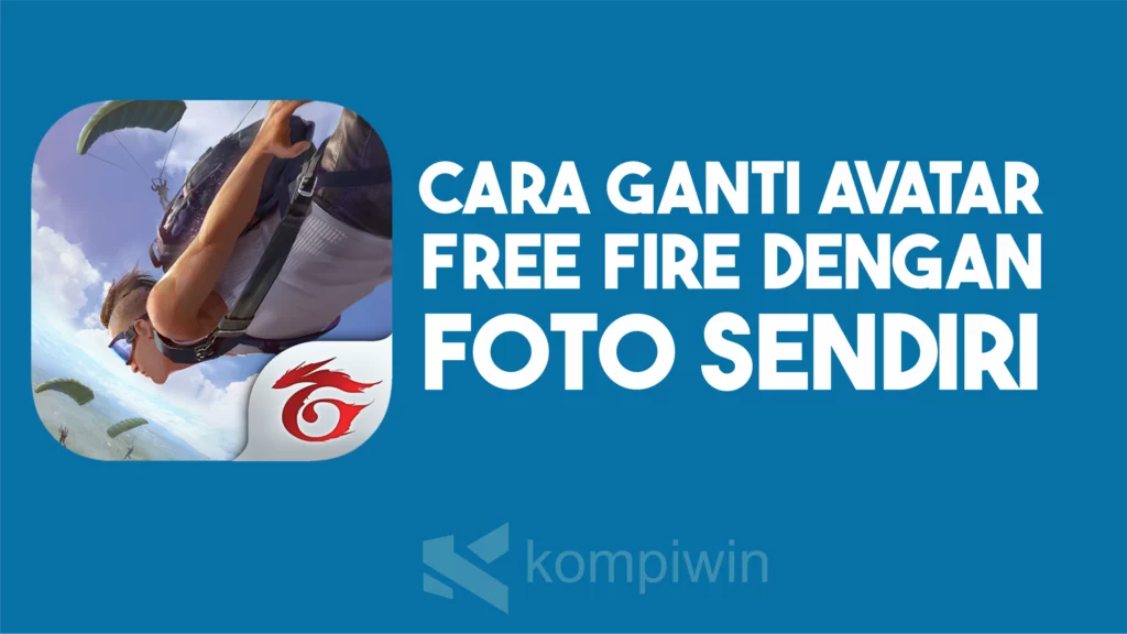 Cara Ganti Avatar Free Fire dengan Foto Sendiri