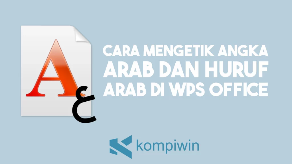 Cara Mengetik Angka Arab dan Huruf Arab di WPS