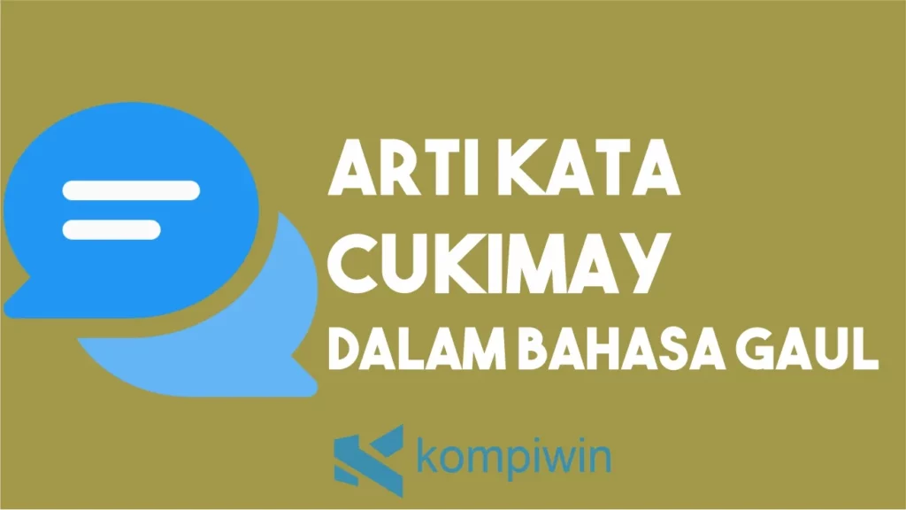 Arti Cukimay dalam Bahasa Gaul