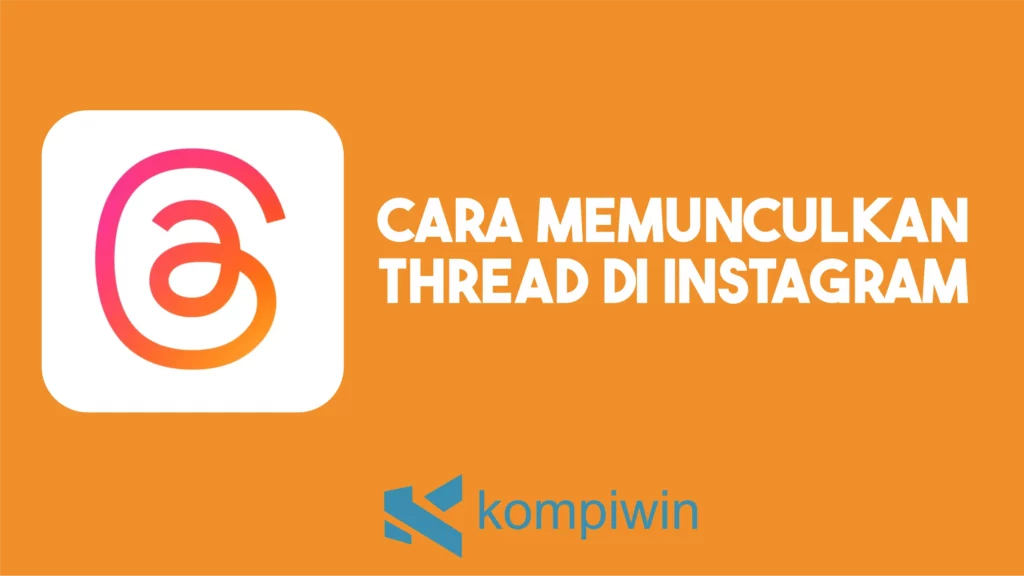 Cara Memunculkan Threads di Instagram